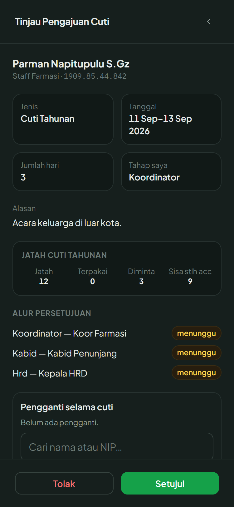 Pengganti dipilih dari layar peninjauan cuti, sebelum pengajuannya disetujui